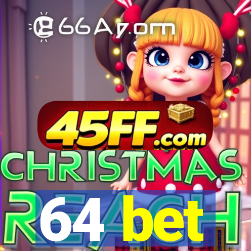 64 bet